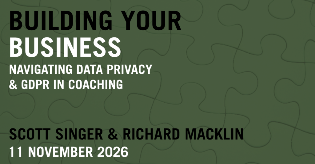 Navigating Data Privacy & GDPR in Coaching with Scott Singer & Richard Macklin (Virtual)